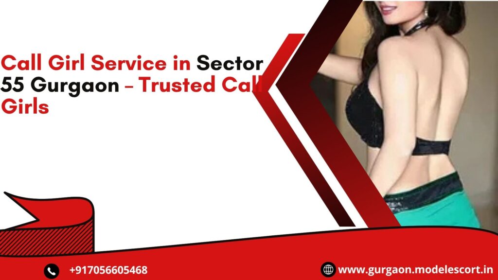 Call Girl Service in Sector 55 Gurgaon