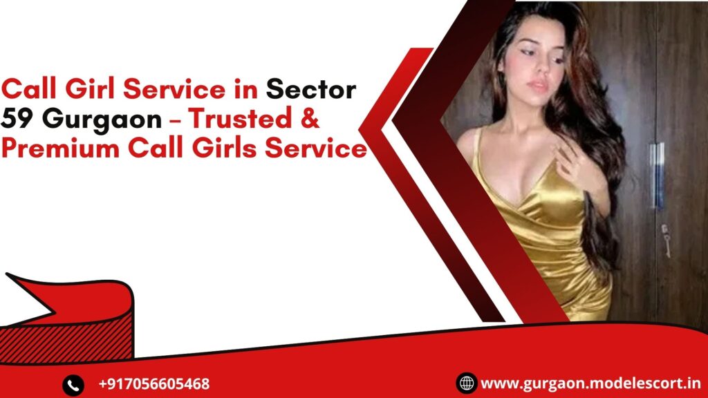 Call Girl Service in Sector 59 Gurgaon