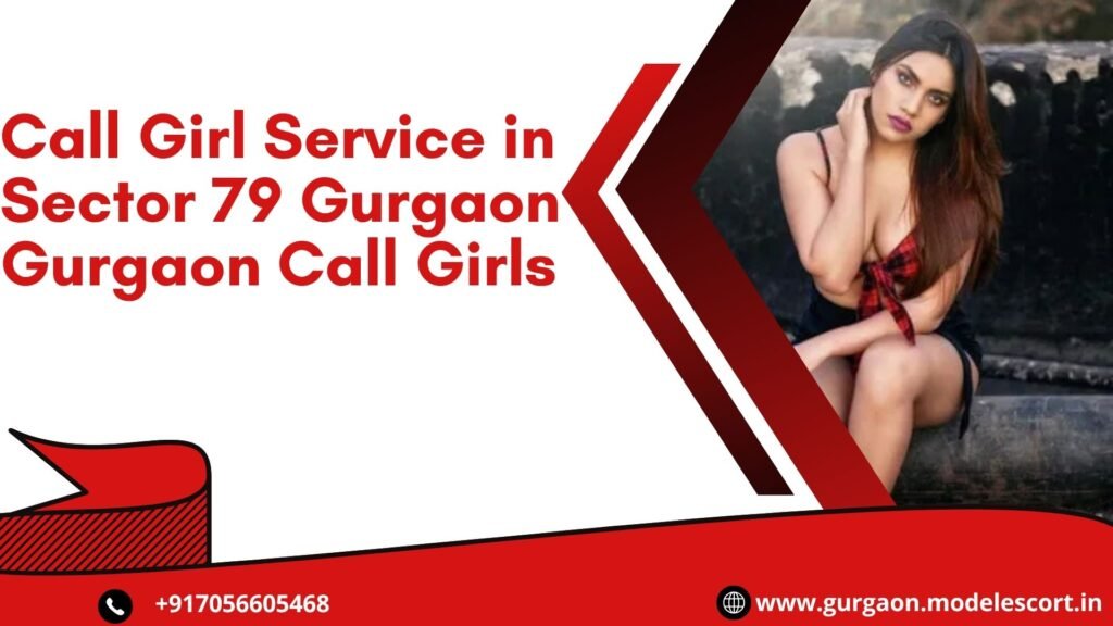 Call Girl Service in Sector 79 Gurgaon
