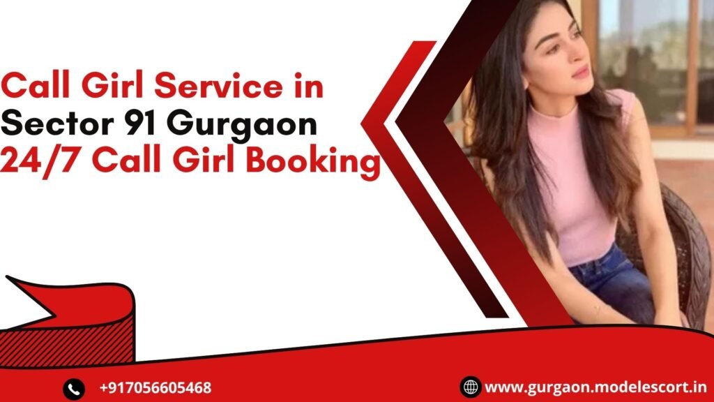 Call Girl Service in Sector 91 Gurgaon