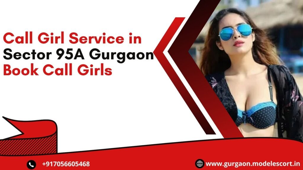 Call Girl Service in Sector 95A Gurgaon