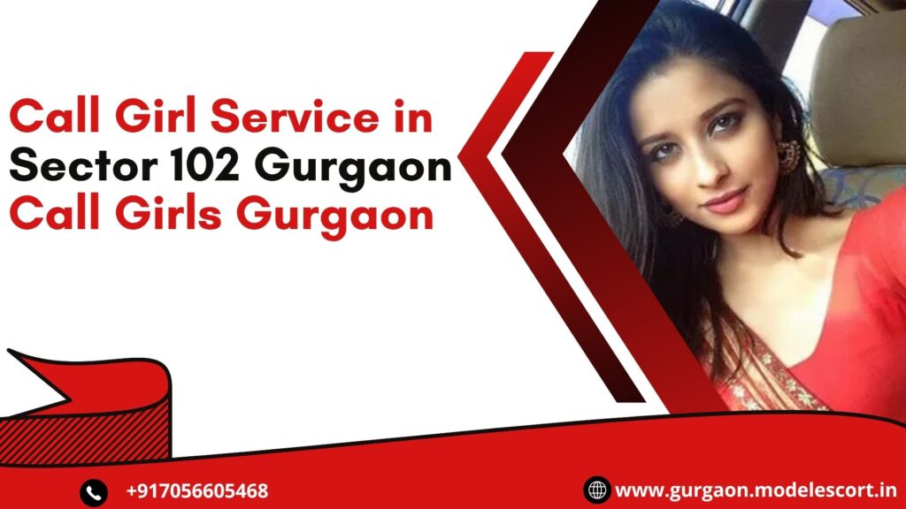 Call Girl Service in Sector 102 Gurgaon