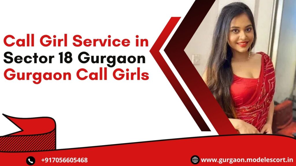 Call Girl Service in Sector 18 Gurgaon