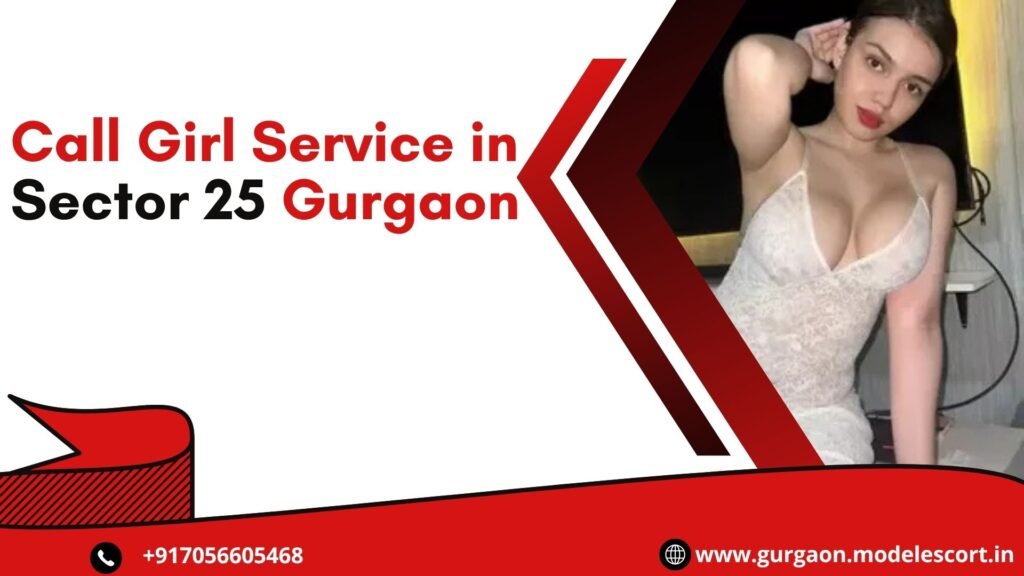 Call Girl Service in Sector 25 Gurgaon
