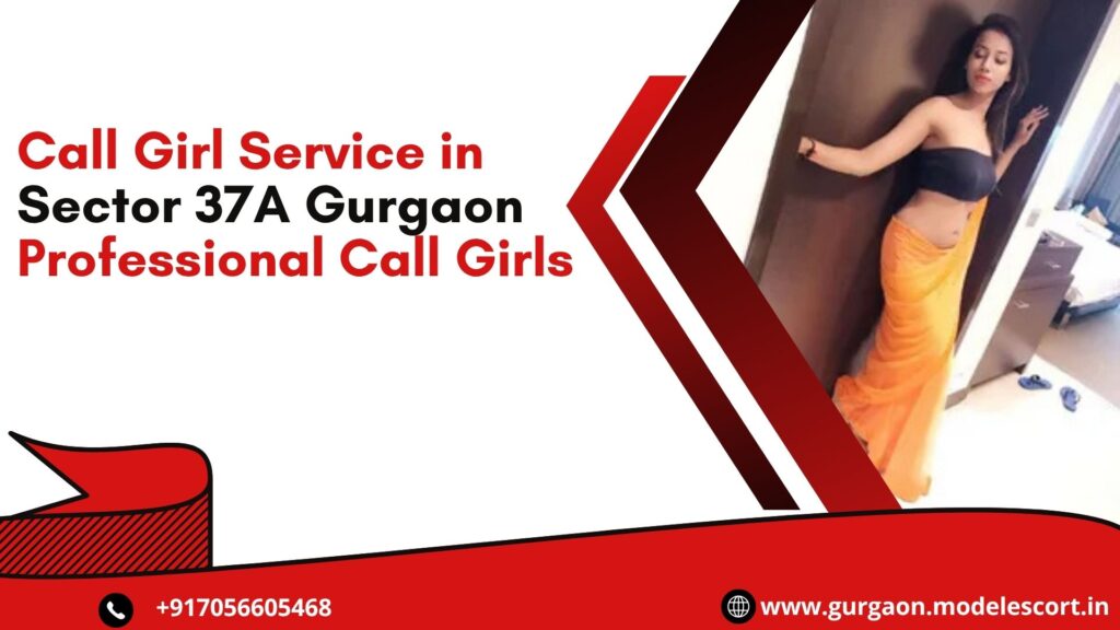 Call Girl Service in Sector 37A Gurgaon