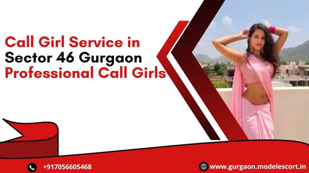 Call Girl Service in Sector 46 Gurgaon