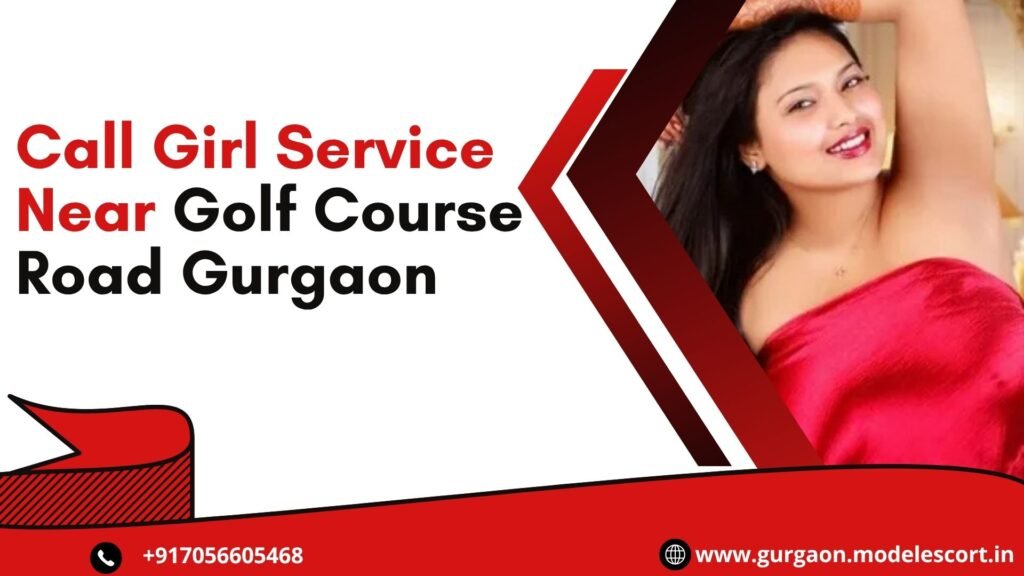 Call Girl Service Near Golf Course Road Gurgaon