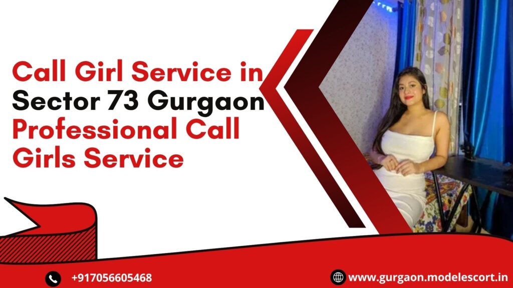 Call Girl Service in Sector 73 Gurgaon
