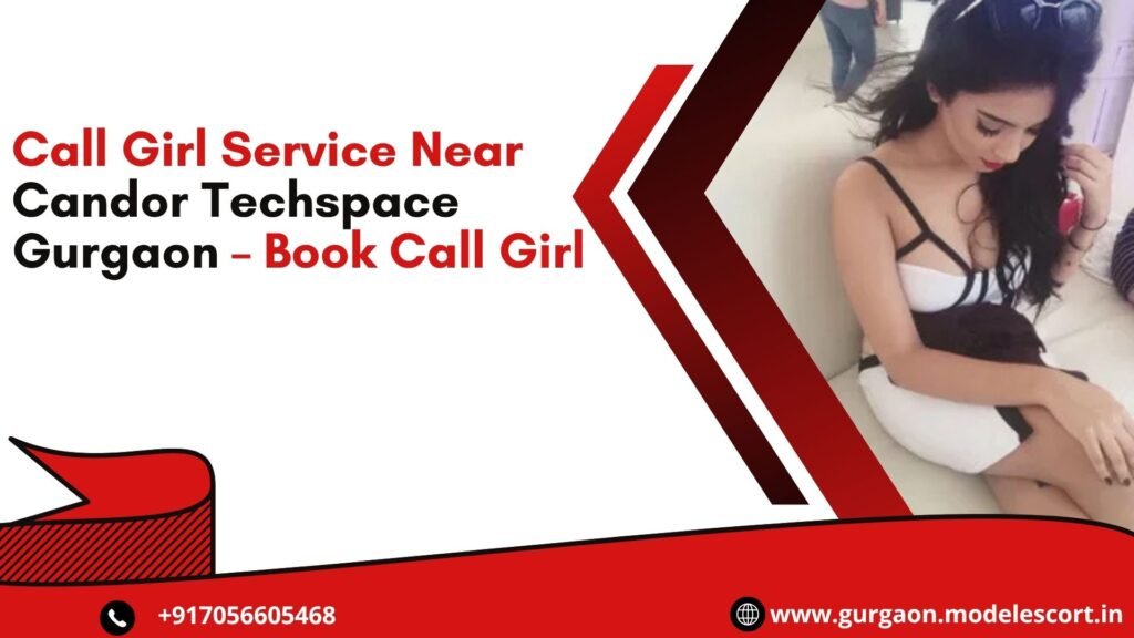 Call Girl Service Near Candor Techspace Gurgaon