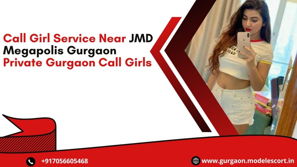 Call Girl Service Near JMD Megapolis Gurgaon