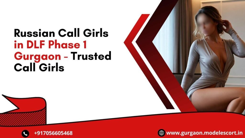 Russian Call Girls in DLF Phase 1 Gurgaon