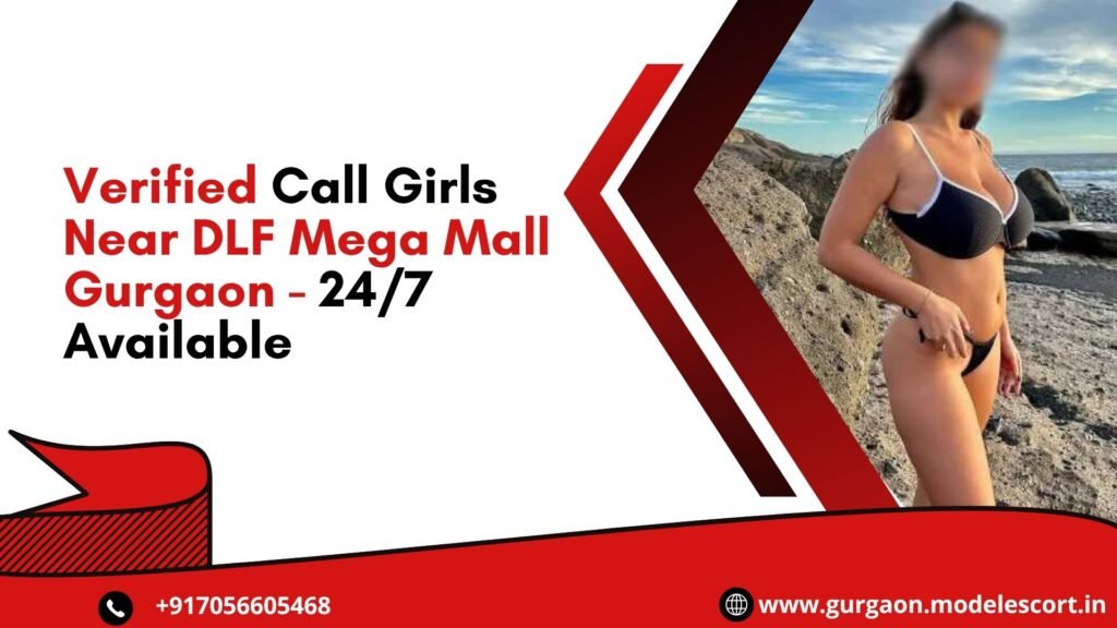 Verified Call Girls Near DLF Mega Mall Gurgaon