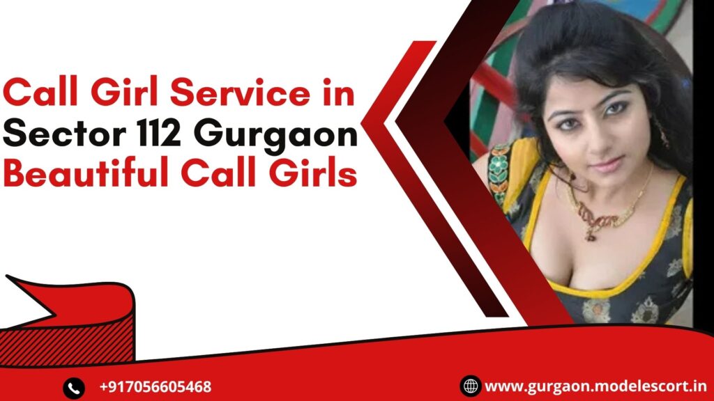 Call Girl Service in Sector 112 Gurgaon